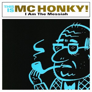 MC Honky - I Am the Messiah - Liberation Music - Engineer, Mixing