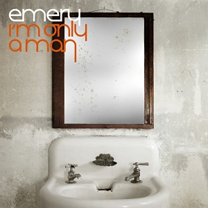 Emery - I'm Only A Man - Tooth & Nail - Producer, Engineer, Mixing