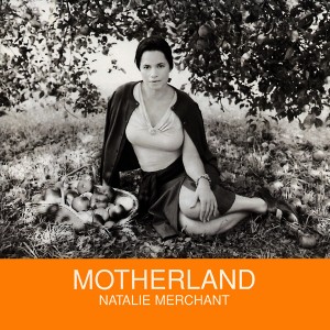 Natalie Merchant - Motherland - Elektra - Add Engineer